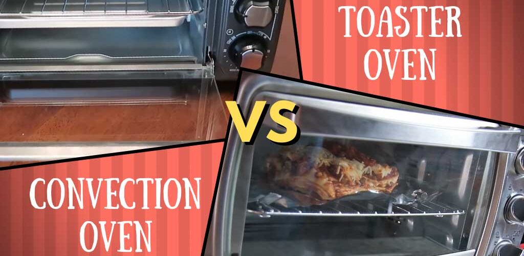 Convection oven vs toaster oven