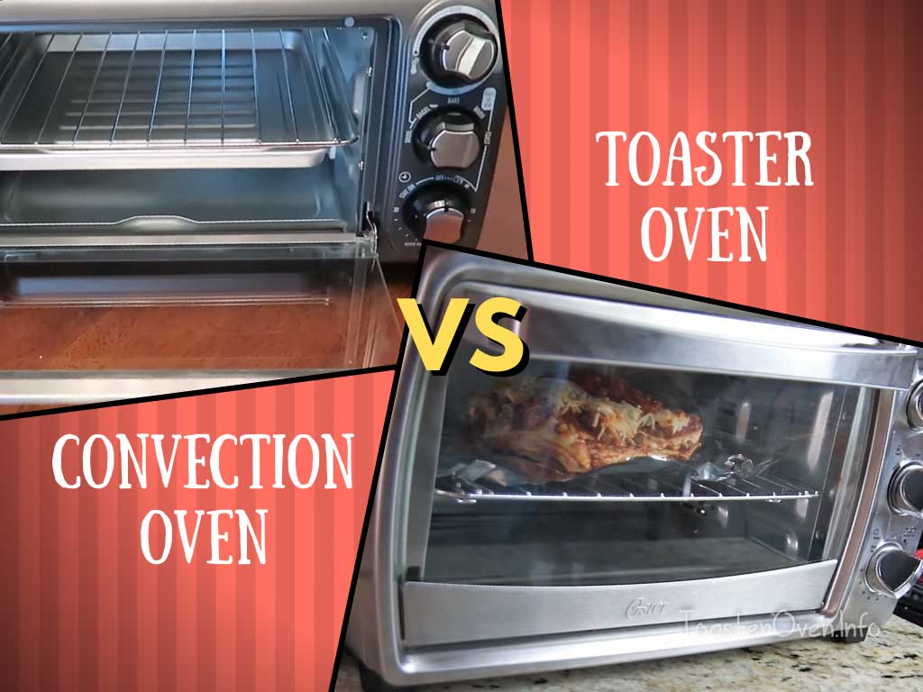 Convection Oven vs Toaster Oven Which Is Better? Toaster Oven Info