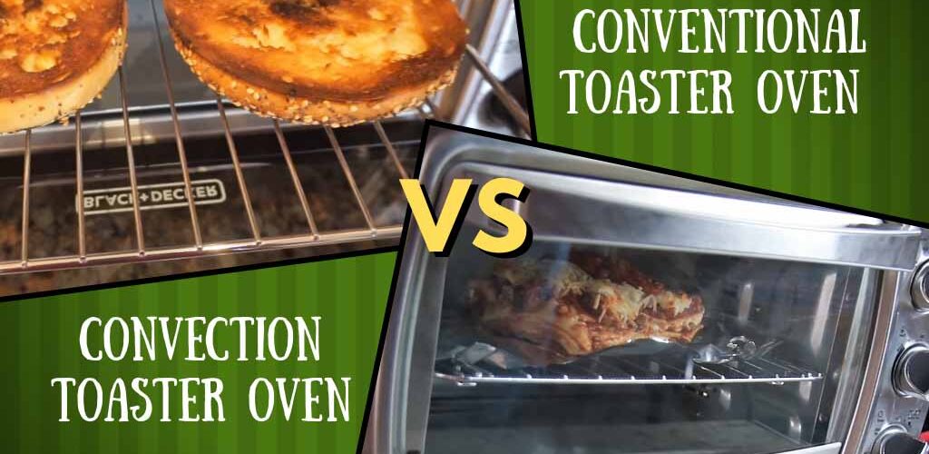 Convection toaster oven vs conventional toaster oven