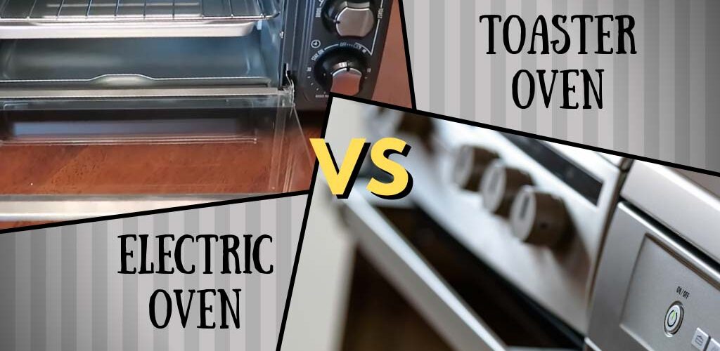 Electric oven vs toaster oven