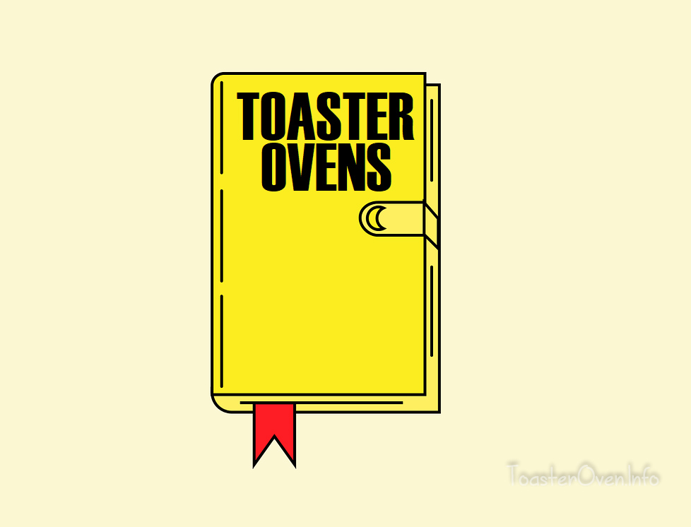 How Can I Get The Most Out Of My Toaster Oven? Toaster Oven Info