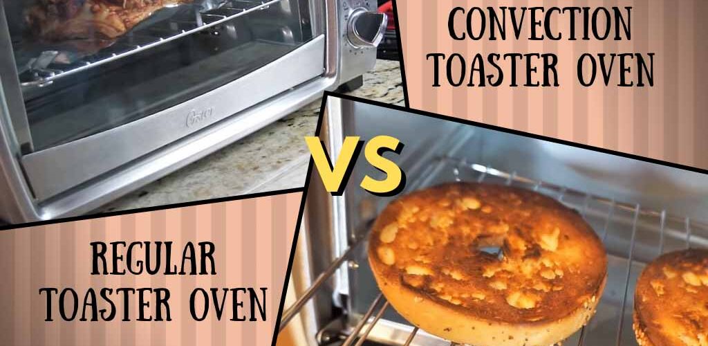 Toaster oven vs convection toaster oven