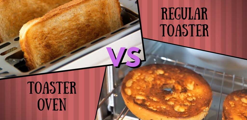 Toaster oven vs regular toaster